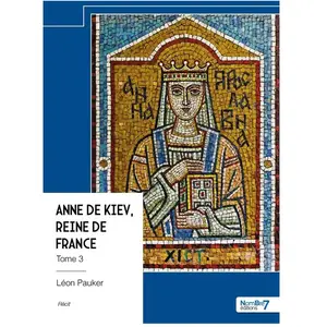 Anne de Kiev, Reine de France - Tome 3 broché pas cher