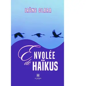 Comparateur de prix : LE LYS BLEU EDITIONS SAS Envolée de haïkus