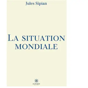 La situation mondiale Jules Sipian (Auteur) pas cher
