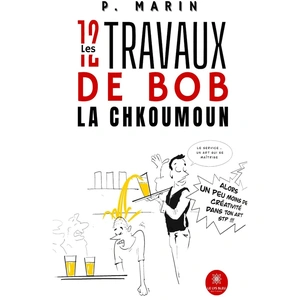 Le Lys Bleu Les 12 travaux de Bob la Chkoumoun broché