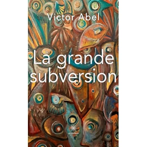 Le Lys Bleu La grande subversion pas cher