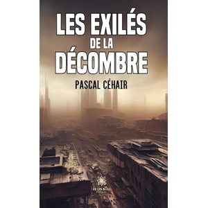 Le Lys Bleu Les exilés de la Décombre pas cher