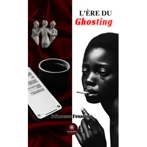 L’ère du ghosting Princesse Feussouo (Auteur) pas cher