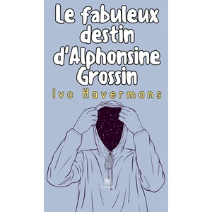 Le Lys Bleu Le fabuleux destin d'Alphonsine Grossin pas cher