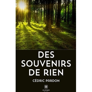 Le Lys Bleu Des souvenirs de rien