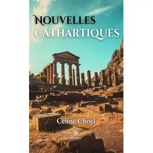 Nouvelles cathartiques Céline Choël (Auteur) pas cher