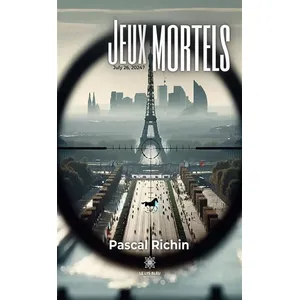 Comparateur de prix : LE LYS BLEU EDITIONS SAS Jeux mortels Pascal Richin (Auteur)