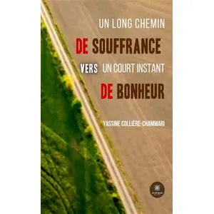 Le Lys Bleu Un long chemin de souffrance vers un court instant de bonheur Yassine Colliere Chammari (Auteur) pas cher