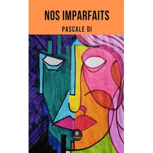 LE LYS BLEU EDITIONS SAS Nos imparfaits pas cher