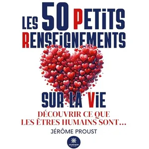 LE LYS BLEU EDITIONS SAS Les 50 Petits Renseignements sur la vie: Découvrir ce que les êtres humains sont¿ pas cher