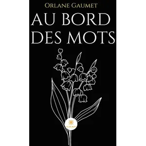 Le Lys Bleu Au bord des mots broché pas cher