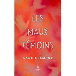 Comparateur de prix : LE LYS BLEU EDITIONS SAS Les maux témoins