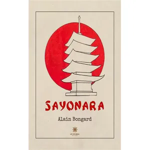 Le Lys Bleu Sayonara Alain Bongard (Auteur) pas cher