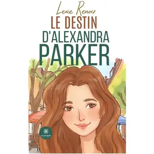 Le destin d'Alexandra Parker broché pas cher