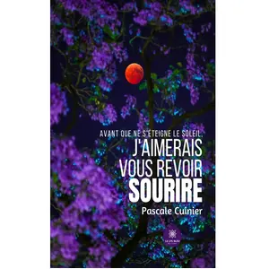 Avant que ne s'éteigne le soleil, j'aimerais vous revoir sourire pas cher