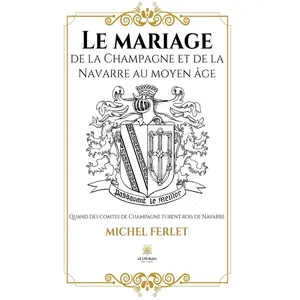 Le mariage de la Champagne et de la Navarre au Moyen Âge broché pas cher