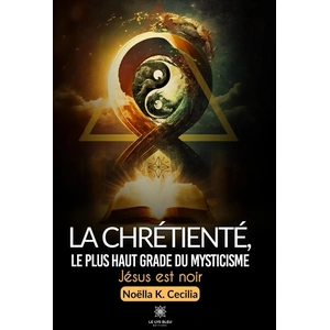 Le Lys Bleu La chrétienté,le plus haut grade du mysticisme Poche pas cher