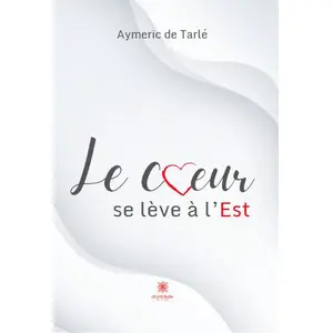 Le Lys Bleu Le coeur se lève à l’Est broché pas cher
