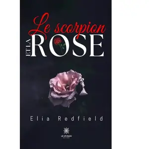 Le Lys Bleu Le scorpion et la rose broché pas cher