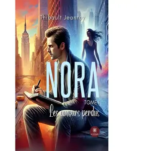 Comparateur de prix : LE LYS BLEU EDITIONS SAS Nora - Tome I: Les amours perdus Thibault Jeanroy (Auteur)