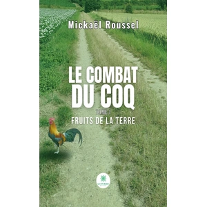 Le Lys Bleu Le combat du Coq - Tome I - Fruits de la terre broché