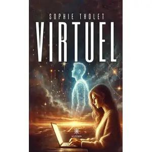 Virtuel - Sophie Tholet - Le Lys Bleu - broché - Roman broché