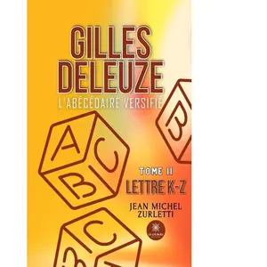Comparateur de prix : Le Lys Bleu Gilles Deleuze: L’abécédaire versifié - Tome II: Lettre K-Z