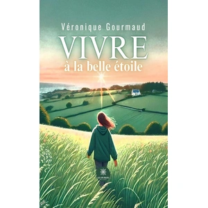 Le Lys Bleu Vivre à la belle étoile broché pas cher