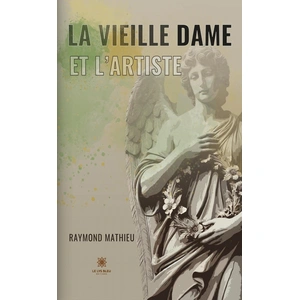 Le Lys Bleu La vieille dame et l’artiste broché pas cher