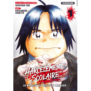 ISBN KUROKAWA Harcèlement scolaire - La méthode du détective Imamura tome 1 pas cher