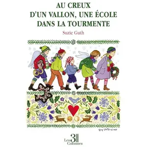 Trois Colonnes Au creux d'un vallon, une école dans la tourmente broché