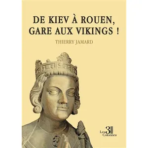 Trois Colonnes De Kiev à Rouen, gare aux vikings ! broché pas cher