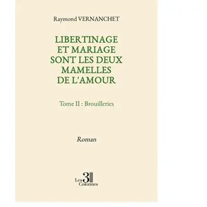Comparateur de prix : Libertinage et mariage  sont les deux mamelles de l'amour - Tome II : ...
