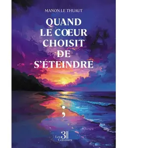 Quand le coeur choisit de s'éteindre LE THUAUT, Manon pas cher