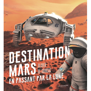 La Martiniere Jeunesse Destination Mars en passant par la Lune pas cher