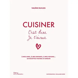 La Martiniere Eds De Cuisiner c'est dire je t'aime