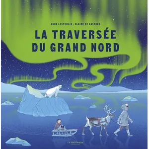 La Martiniere Jeunesse La Traversée du Grand Nord pas cher