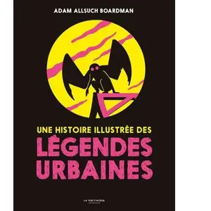 Une histoire illustrée des légendes urbaines pas cher