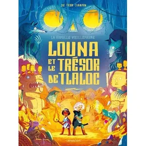 Sarbacane La famille Vieillepierre - Louna et le trésor de Tlaloc pas cher