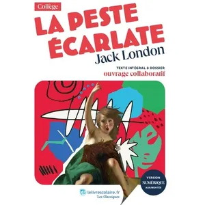 Lelivrescolaire.fr La Peste écarlate, Jack London Madame AGNES THIBAULT (Editeur en chef) pas cher