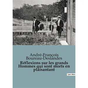 Shs Editions Réflexions sur les grands Hommes qui sont morts en plaisantant pas cher
