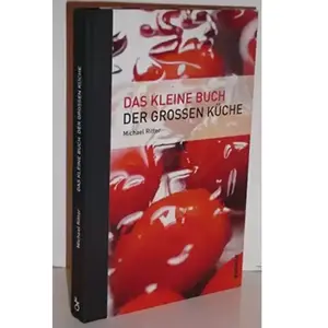 1 Das kleine Buch der großen Ku¨che | Michael Ritter pas cher