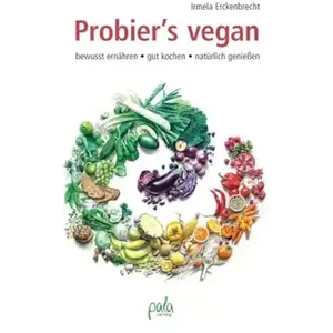 Probier's vegan: Leitfaden zur veganen Ernährung mit großem Praxisteil... pas cher