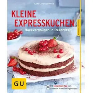 Kleine Expresskuchen: Backvergnügen in Rekordzeit - Karola Wiedemann pas cher