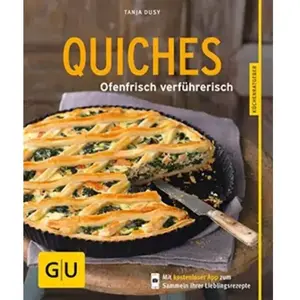 Quiches: Ofenfrisch verführerisch - Tanja Dusy pas cher
