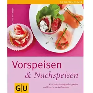 2 Vorspeisen & Nachspeisen: Klein, fein, vielfältig: edle Appetizer un... pas cher
