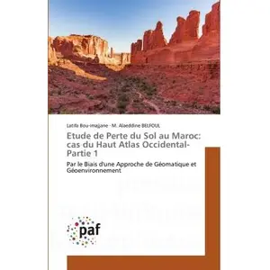 Académiques Etude de Perte du Sol au Maroc: cas du Haut Atlas Occidental- Partie 1 pas cher