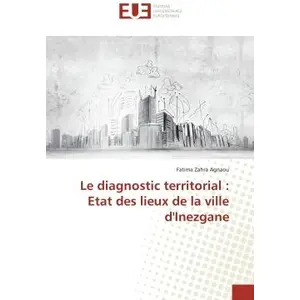 Universitaires Europeennes Le diagnostic territorial : Etat des lieux de la ville d'Inezgane pas cher
