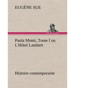 Tredition Paula Monti, Tome I ou L'Hôtel Lambert - histoire contemporaine pas cher