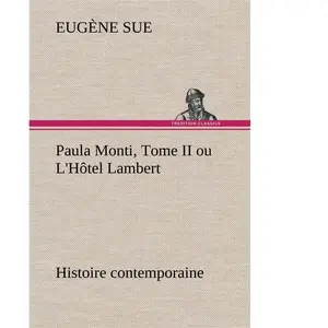 Tredition Paula Monti, Tome II ou L'Hôtel Lambert - histoire contemporaine pas cher